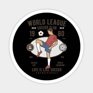 WORLD LEAGUE - LIFE IS LIKE SOCCER Magnet